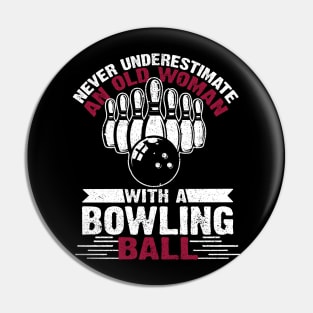 Never Underestimate An Old Woman With A Bowling Ball Costume Gift Pin