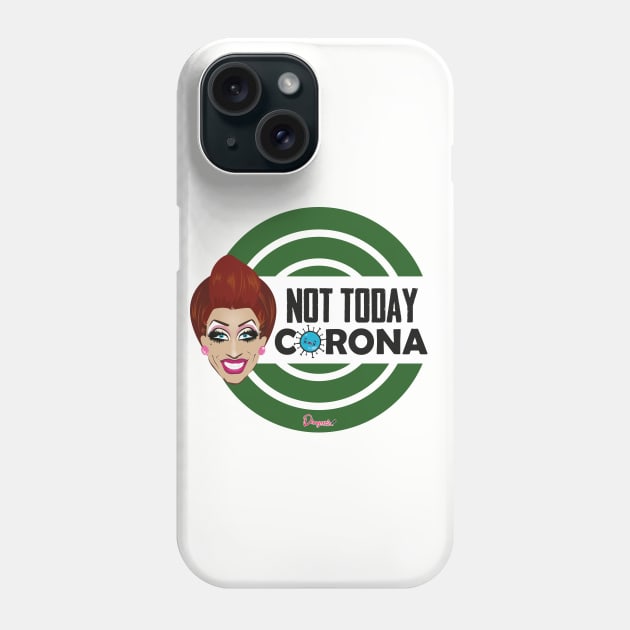 Bianca Not today Corona from Drag Race Phone Case by dragover