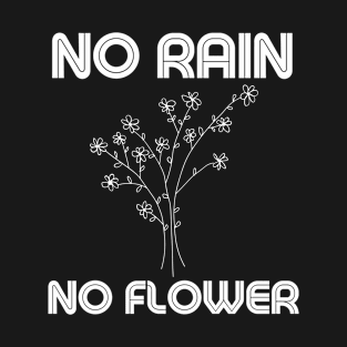 No rain No flower black T-Shirt