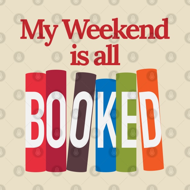 My Weekend Is All Booked by yayo99