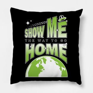 The Way to Go Home Pillow