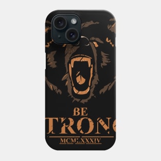 Be Strong Bear Phone Case