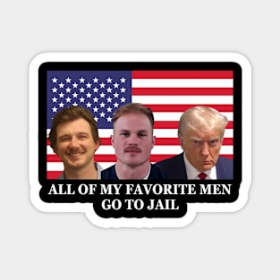 All Of My Favorite Men Go To Jail USA Flag Magnet