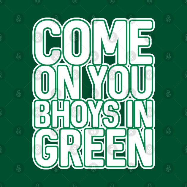 COME ON YOU BHOYS IN GREEN, Glasgow Celtic Football Club Green and White Block Text Design by MacPean