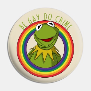 Be Gay Do Crime Pin