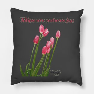Tulips Are Natures Joy by Cecile Grace Charles Pillow
