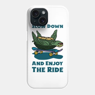 Slow Down And Enjoy The Ride Funny Turtle Phone Case