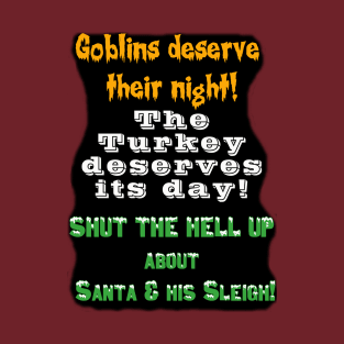 Shut Up about Santa & his Sleigh T-Shirt