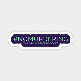 No Murdering - Aqua Ink Magnet