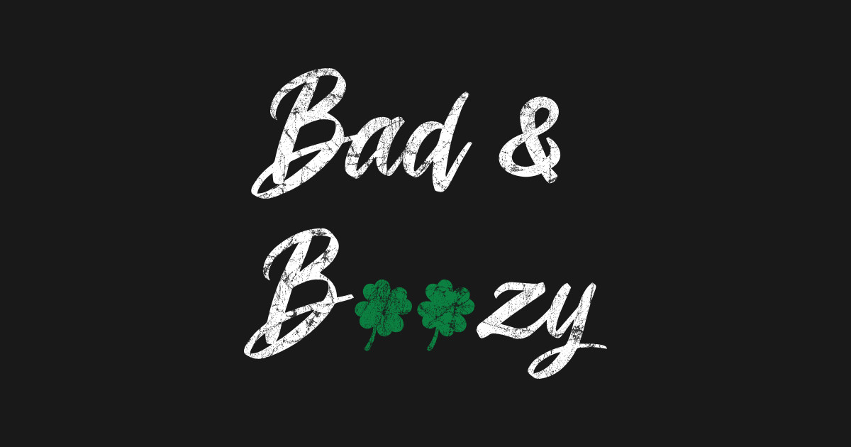 Bad and Boozy Bad And Boozy Sticker TeePublic