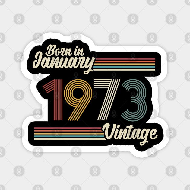 Vintage Born in January 1973 Magnet by Jokowow