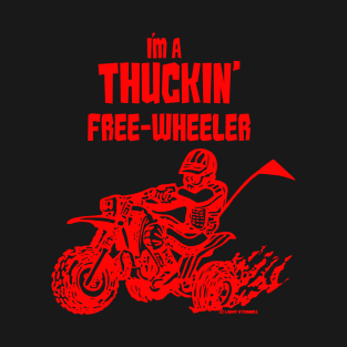 I'm a Thuckin' Free-Wheeler (red) T-Shirt