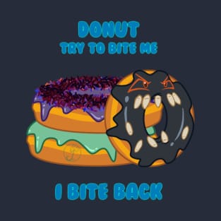 Desserts - DONUT try to bite me T-Shirt