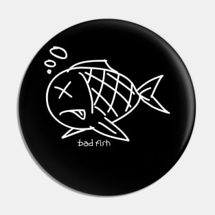 bad fish Pin