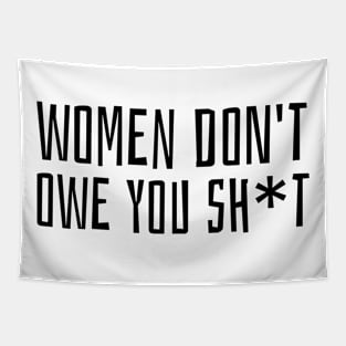 women don't owe you sh*t Tapestry