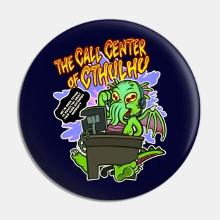 The Call Center Of Cthulhu Pin