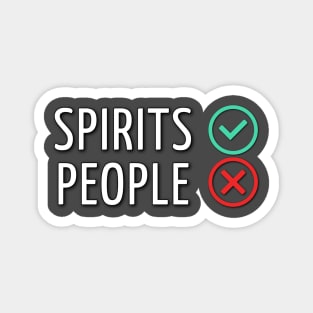 Spirits Yes, People No Magnet