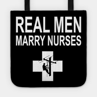 Real Men Marry Nurses Lineman Tote