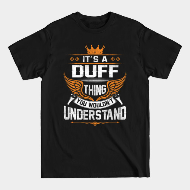 Disover Duff Name T Shirt - Duff Thing Name You Wouldn't Understand Gift Item Tee - Duff - T-Shirt