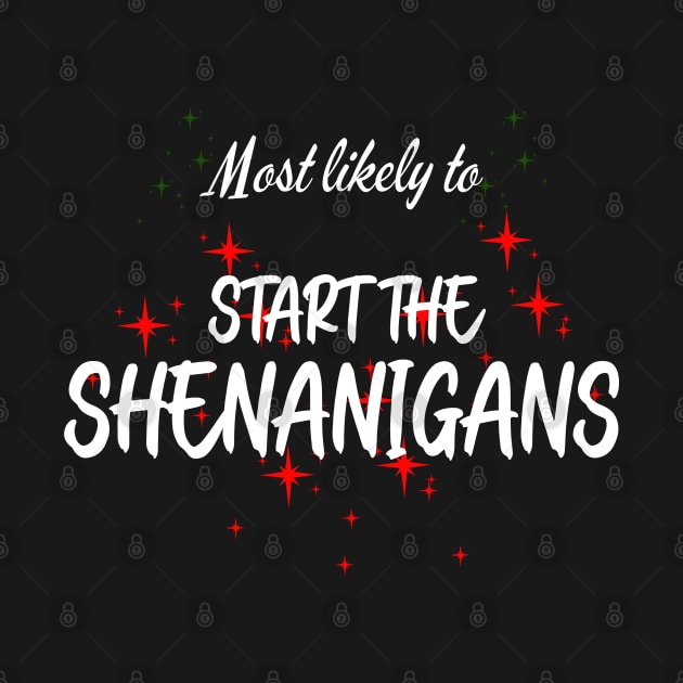 Most Likely To Start the Shenanigans by CharismaShop