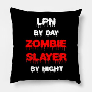 Funny Spooky Halloween Party Trendy Gift - LPN By Day Zombie Slayer By Night Pillow