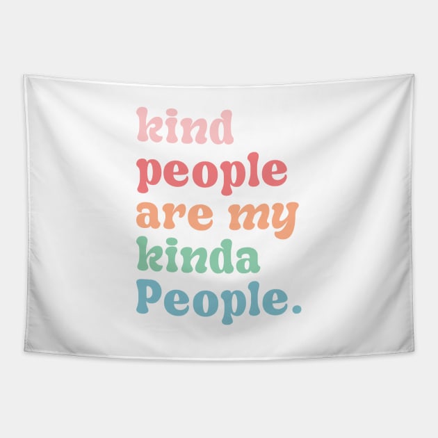 Kind people are my kinda people Tapestry by CEYLONEX