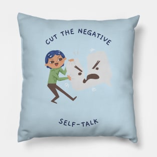 cut the negative self talk Pillow