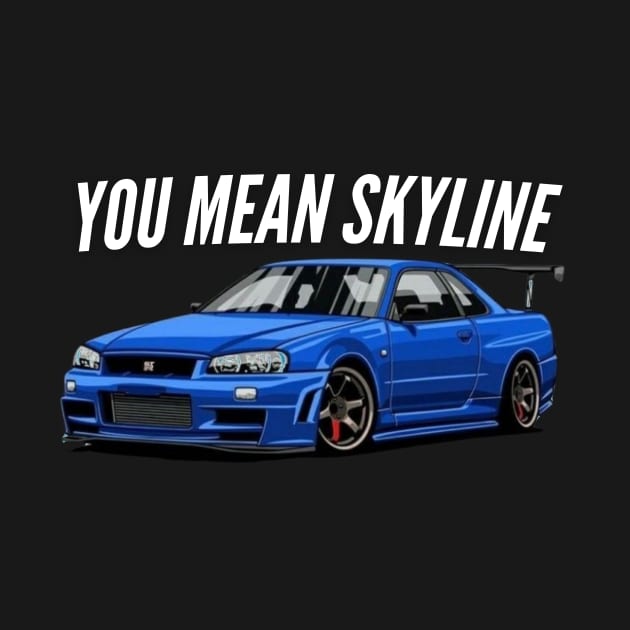 You Mean Skyline ?? by MOTOSHIFT