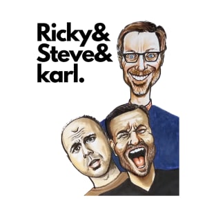 Ricky&Steve&Karl - My illustration/caricatures of Ricky Gervais, Stephen Merchant, Karl Pilkington T-Shirt