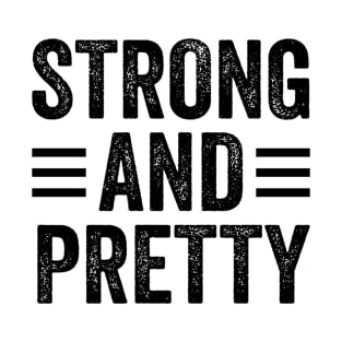 Strong And Pretty T-Shirt