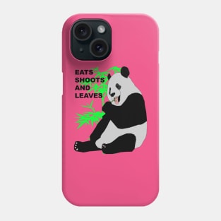 Eats Shoots and Leaves Fun Pun Quote Phone Case