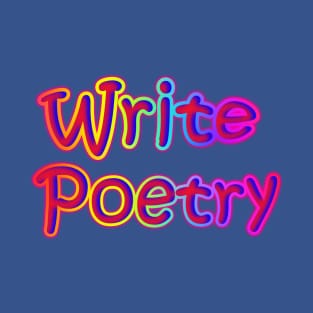 Write Poetry Neon Retro Rainbow T-Shirt