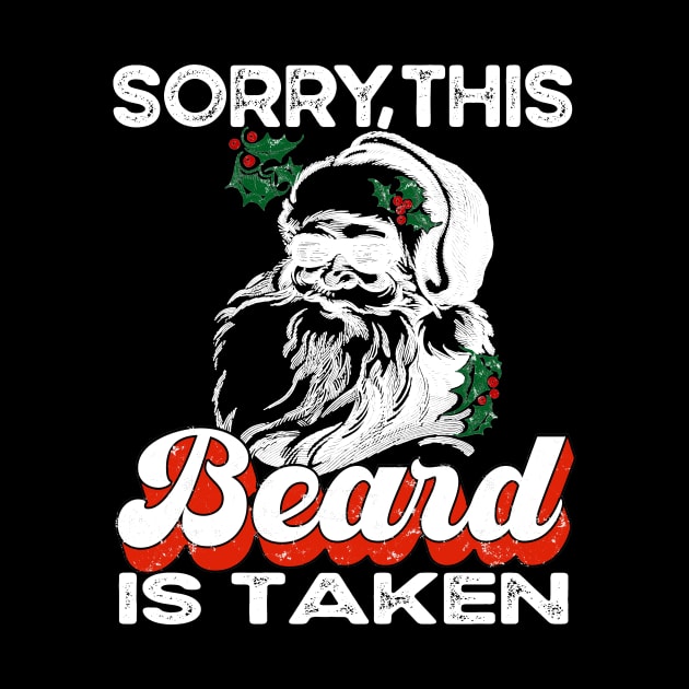 Men's Sorry This Beard is Taken Christmas Funny Santa Beard by SilverLake