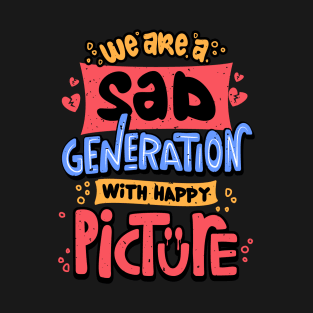 sad generation T-Shirt