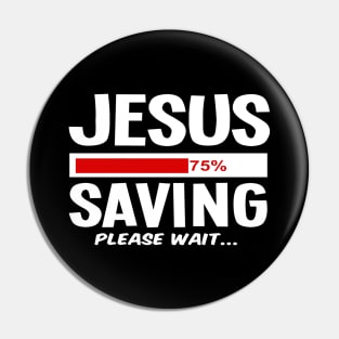 Jesus Saving Funny Faith Based Saying Gift Christian Pin