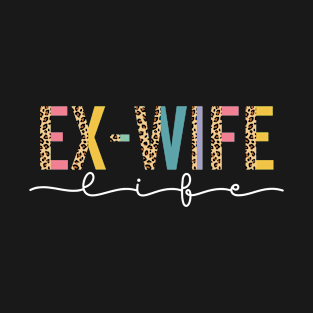 Ex Wife Half Cheetah Retro Separated Wife Funny Divorce T-Shirt