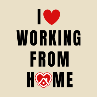 I love working from Home T-Shirt