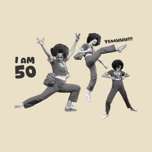 Sally O'Mally I am 50 yeaahhh T-Shirt