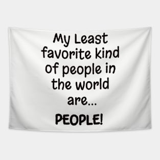 My Least favorite kind of people in the world are.... PEOPLE! Tapestry