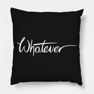 Whatever Pillow