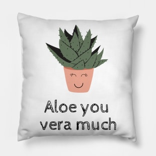 Aloe You Vera Much Plant Lover Funny Pun Pillow