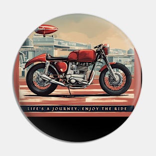 Life is a journey, enjoy the ride motorcycle Pin