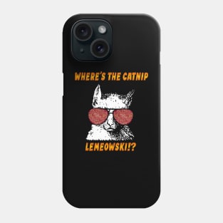 Where's the catnip, LeMEOWski?! Phone Case