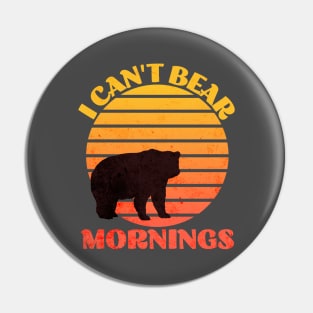 I Can't Bear Mornings Pin