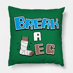 Break A Leg Funny Literal Advice Idiomatic Expression Meme Pillow