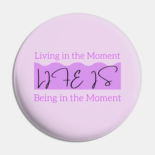 Life is Living in the Present Moment and Being in the Present Moment Pin by Reaisha