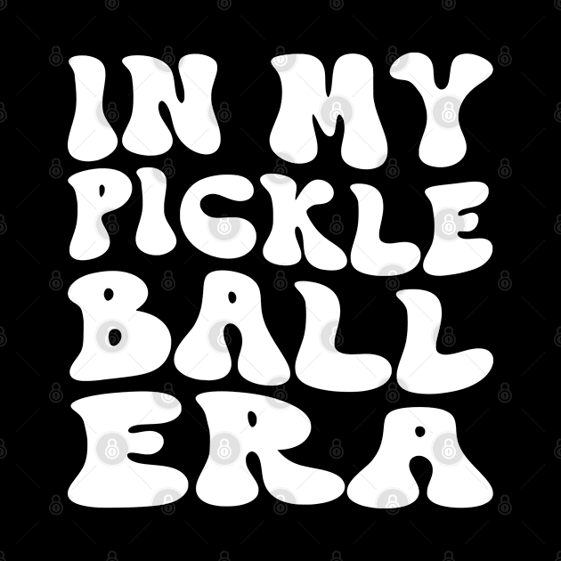 Funny Pickleball Coach With Saying "In My Pickleball Era" by WildFoxFarmCo