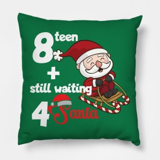 18 and still waiting for Santa Pillow