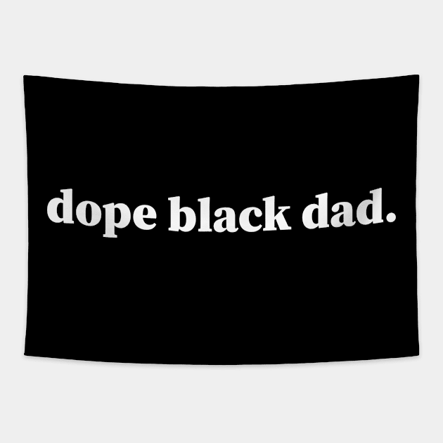 Dope Black Dad, Black Dad, Black Father Tapestry by UrbanLifeApparel