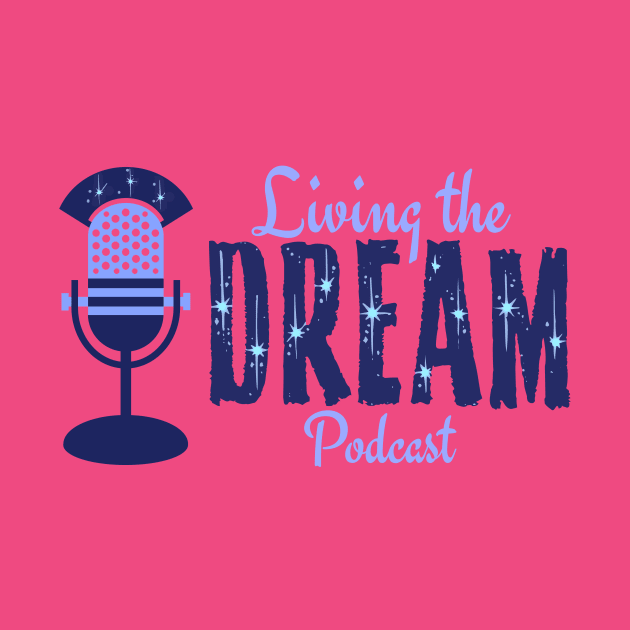 Living The Dream Logo Design by LivingTheDreamPodcast